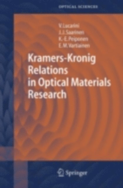 Erik M. Vartiainen, Kai-Erik Peiponen, Jarkko J. Saarinen, Valerio Lucarini - Kramers-Kronig Relations in Optical Materials Research, E-bok
