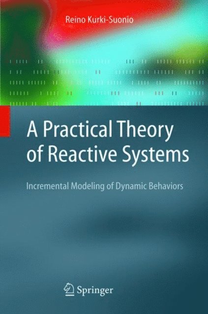 R. Kurki-Suonio - Practical Theory of Reactive Systems, E-bok