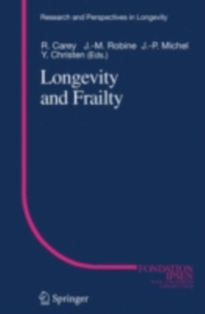 J.-P. Michel, Jean-Marie Robine, J.R. Carey - Longevity and Frailty, E-bok