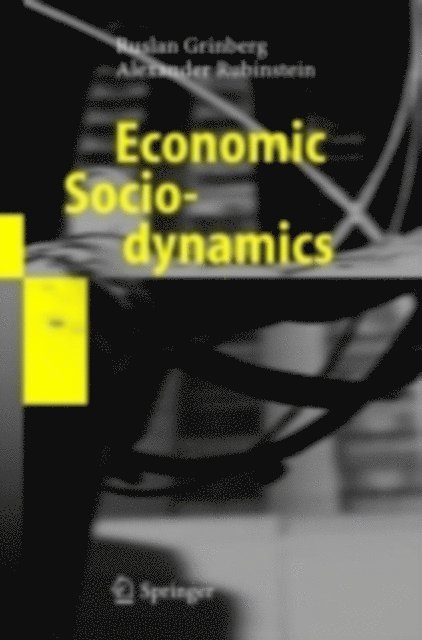 Alexander Rubinstein, Ruslan Grinberg - Economic Sociodynamics, E-bok