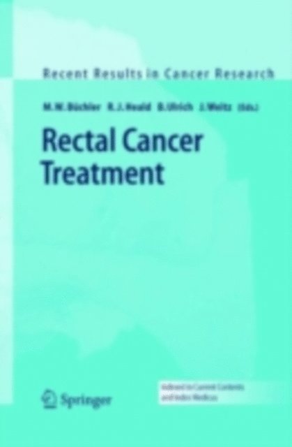 J. Weitz, B. Ulrich, R. J. Heald, M.W. Buchler - Rectal Cancer Treatment, E-bok