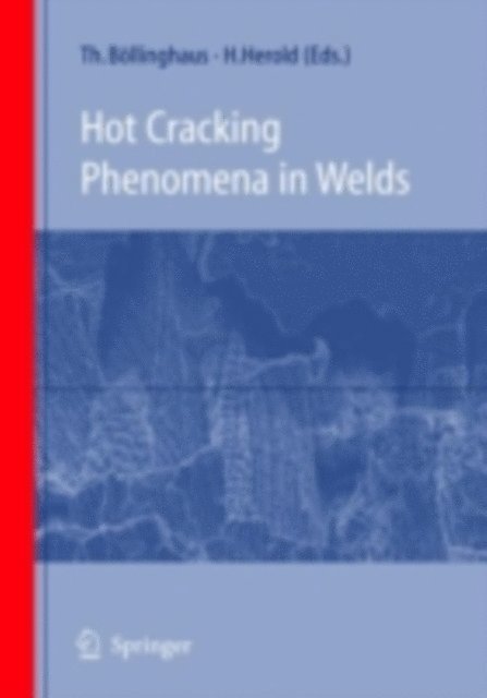Horst Herold, Thomas Bollinghaus - Hot Cracking Phenomena in Welds, E-bok