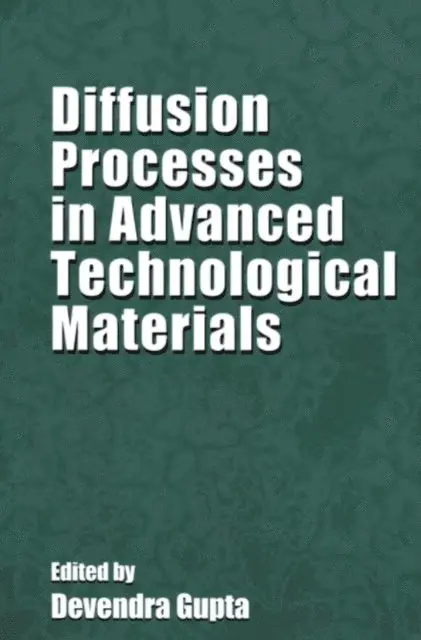 Devendra Gupta - Diffusion Processes in Advanced Technological Materials, E-bok. Tillgänglighet: Lägg i varukorg