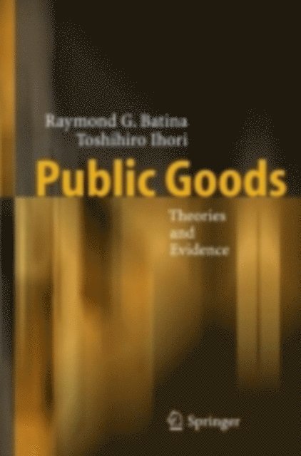 Toshihiro Ihori, Raymond G. Batina - Public Goods, E-bok