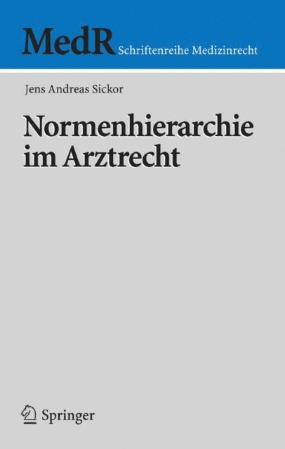 Jens Andreas Sickor - Normenhierarchie im Arztrecht, E-bok