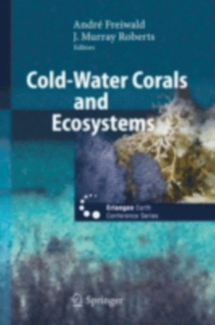 J. Murray Roberts, Andre Freiwald - Cold-Water Corals and Ecosystems, E-bok