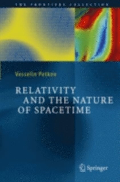 Vesselin Petkov - Relativity and the Nature of Spacetime, E-bok