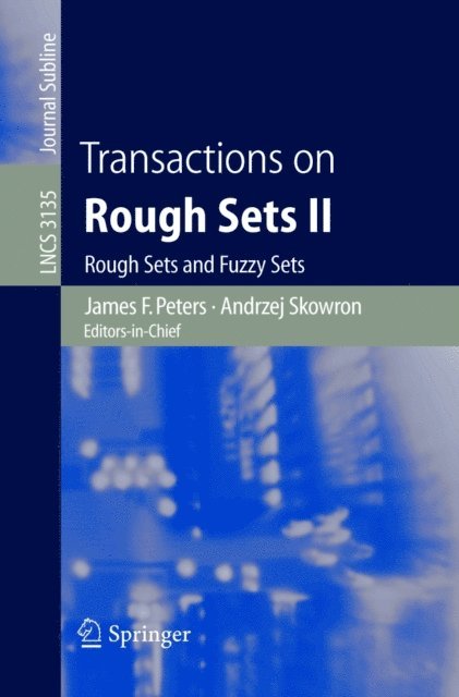 Lech Polkowski, Masahiro Inuiguchi, Jerzy Grzymala-Busse, Didier Dubois, James F. Peters - Transactions on Rough Sets II, E-bok