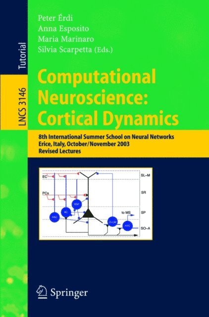 Silvia Scarpetta, Maria Marinaro, Anna Esposito, Peter Erdi - Computational Neuroscience: Cortical Dynamics, E-bok