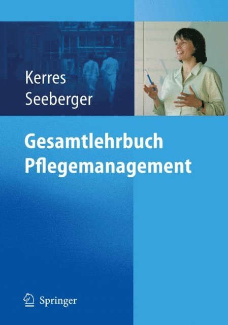 Bernd Seeberger, Andrea Kerres - Gesamtlehrbuch Pflegemanagement, E-bok