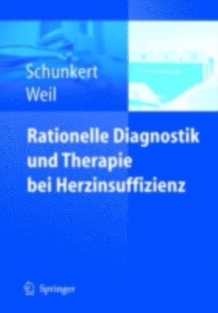 Joachim Weil, Heribert Schunkert - Rationelle Diagnostik und Therapie bei Herzinsuffizienz, E-bok