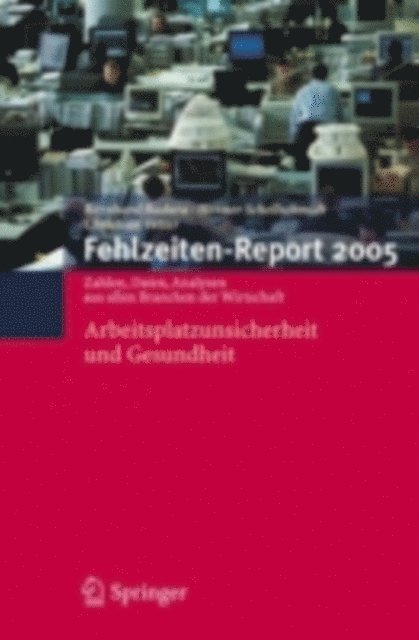 Christian Vetter, Henner Schellschmidt, Bernhard Badura - Fehlzeiten-Report 2005, E-bok