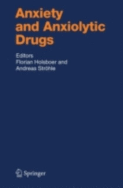 Andreas Strohle, Florian Holsboer - Anxiety and Anxiolytic Drugs, E-bok