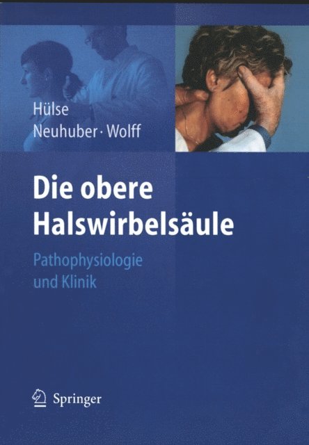 Hanns-Dieter Wolff, Winfried Neuhuber, Manfred Hulse - Die obere Halswirbelsäule, E-bok
