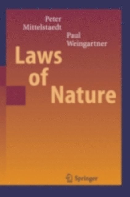 Paul A. Weingartner, Peter Mittelstaedt - Laws of Nature, E-bok