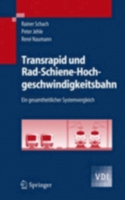 Rene Naumann, Peter Jehle, Rainer Schach - Transrapid und Rad-Schiene-Hochgeschwindigkeitsbahn, E-bok