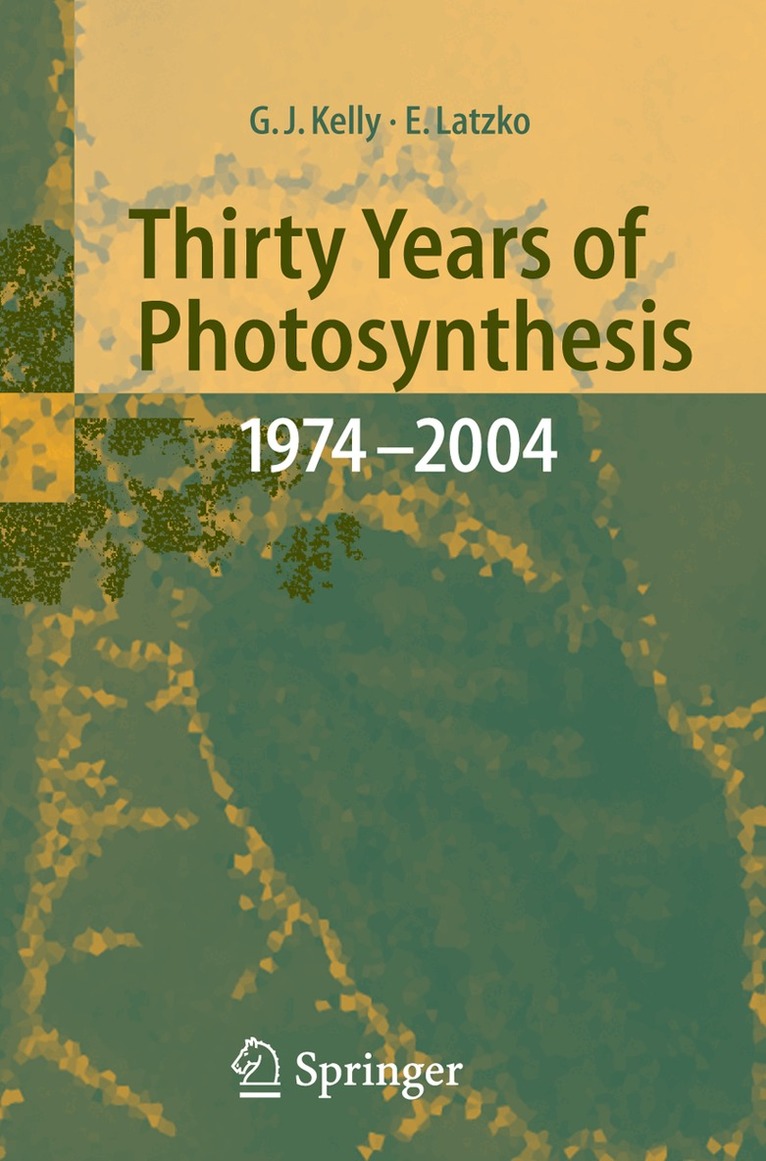Grahame J. Kelly, Erwin Latzko - Thirty Years of Photosynthesis, Inbunden