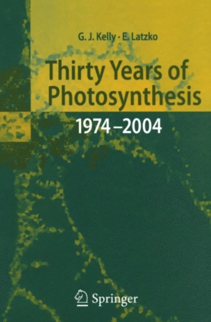 Erwin Latzko, Grahame J. Kelly - Thirty Years of Photosynthesis, E-bok