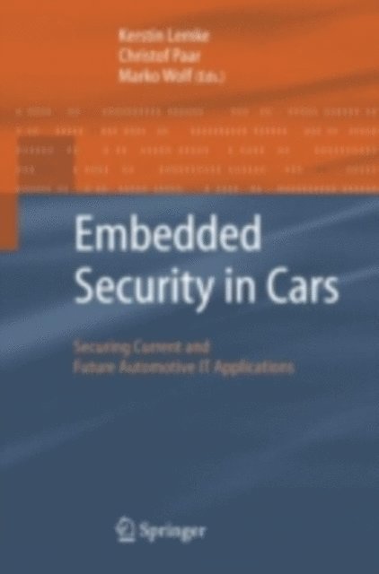 Marko Wolf, Christof Paar, Kerstin Lemke - Embedded Security in Cars, E-bok