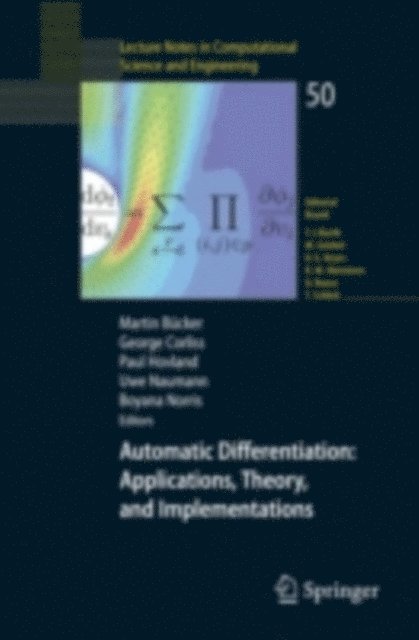 Boyana Norris, Uwe Naumann, Paul Hovland, George Corliss, H. Martin Bucker - Automatic Differentiation: Applications, Theory, and Implementations, E-bok