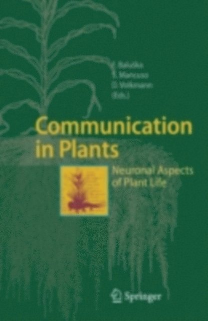 Dieter Volkmann, Stefano Mancuso, Frantisek Baluska - Communication in Plants, E-bok