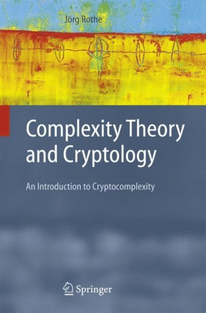 Jorg Rothe - Complexity Theory and Cryptology, E-bok