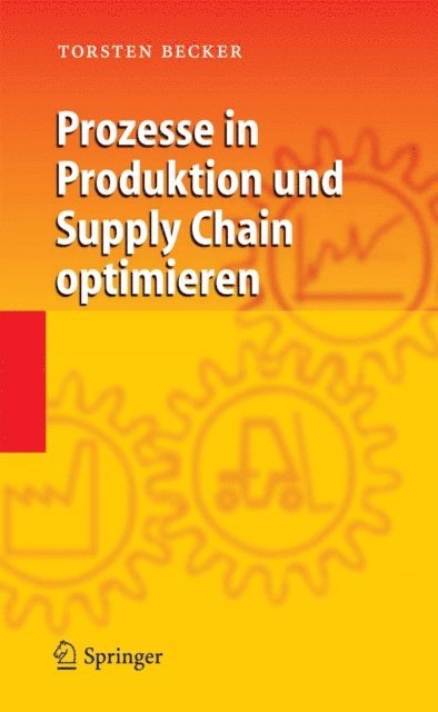 Torsten Becker - Prozesse in Produktion und Supply Chain optimieren, E-bok