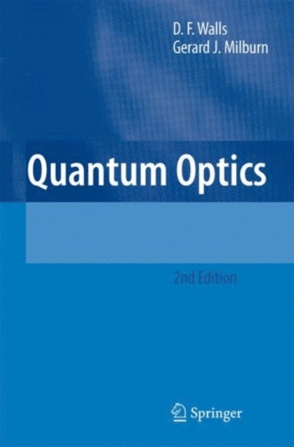 Gerard J. Milburn, D.F. Walls - Quantum Optics, E-bok