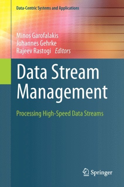 Rajeev Rastogi, Johannes Gehrke, Minos Garofalakis - Data Stream Management, E-bok