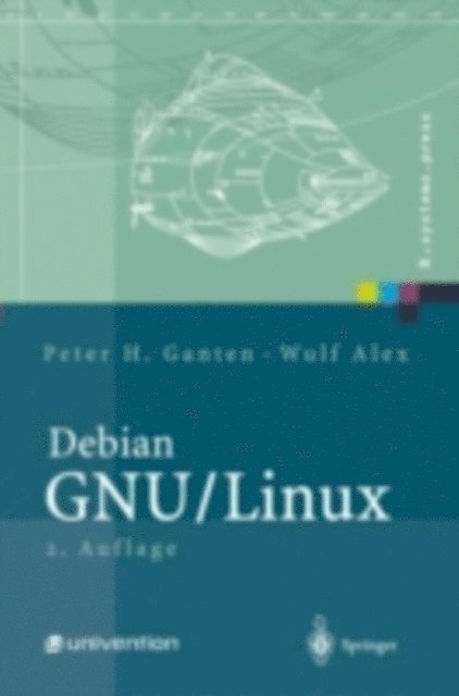 Wulf Alex, Peter H. Ganten - Debian GNU/Linux, E-bok