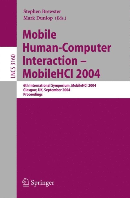 Mark Dunlop, Stephen Brewster - Mobile Human-Computer Interaction - Mobile HCI 2004, E-bok