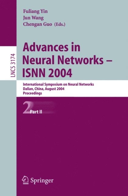 Chengan Guo, Jun Wang, Fuliang Yin - Advances in Neural Networks - ISNN 2004, E-bok