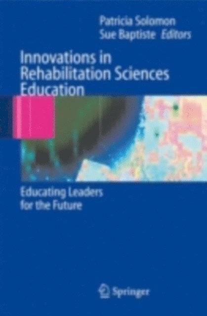 Sue Baptiste, Patricia Solomon - Innovations in Rehabilitation Sciences Education, E-bok