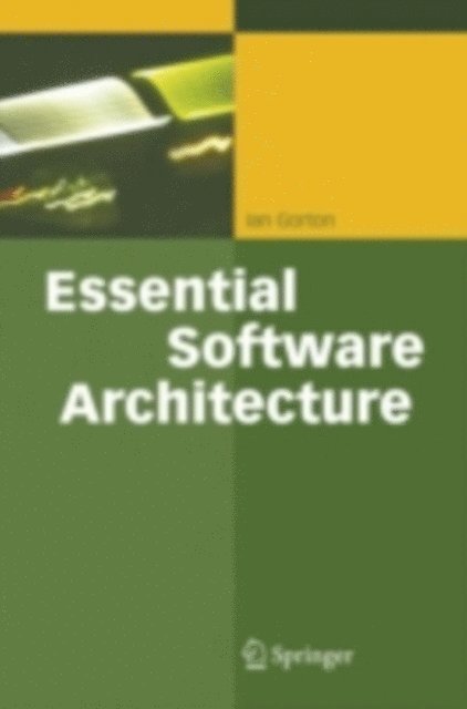 Ian Gorton - Essential Software Architecture, E-bok