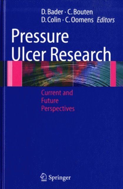 Cees W.J. Oomens, Denis Colin, Carlijn V.C. Bouten, Dan L. Bader - Pressure Ulcer Research, E-bok