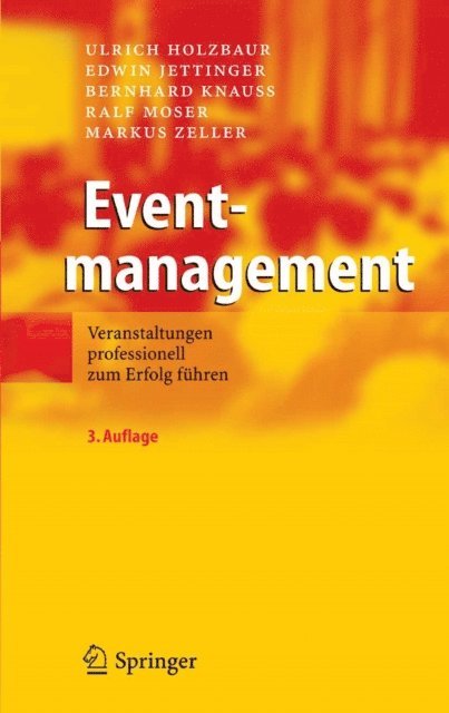 Markus Zeller, Ralf Moser, Bernhard Knau, Edwin Jettinger, Ulrich Holzbaur - Eventmanagement, E-bok
