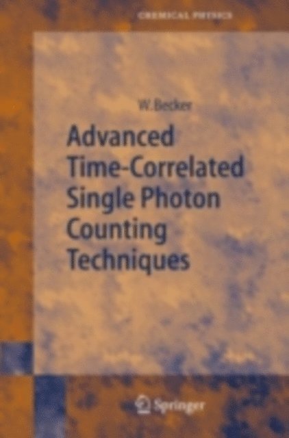 Wolfgang Becker - Advanced Time-Correlated Single Photon Counting Techniques, E-bok