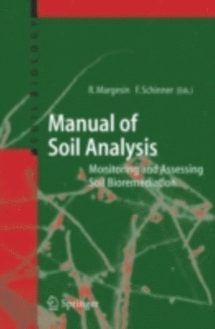 Franz Schinner, Rosa Margesin - Manual for Soil Analysis - Monitoring and Assessing Soil Bioremediation, E-bok