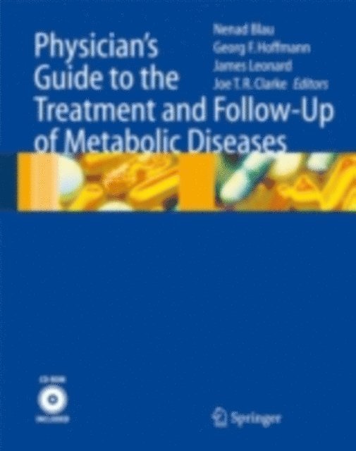 Joe T. R. Clarke, J.V. Leonard, Georg F. Hoffmann, Nenad Blau - Physician's Guide to the Treatment and Follow-Up of Metabolic Diseases, E-bok