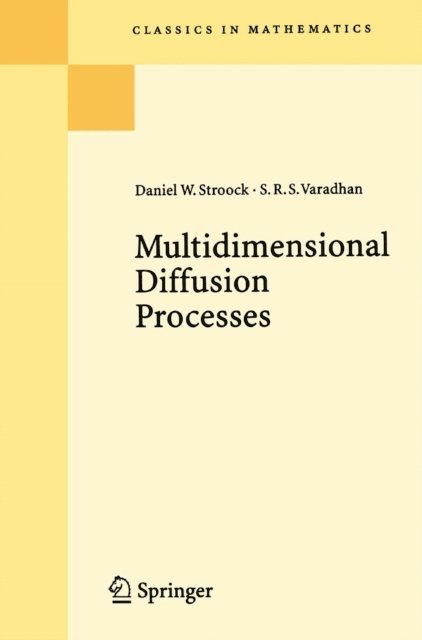 S.R.S. Varadhan, Daniel W. Stroock - Multidimensional Diffusion Processes, E-bok