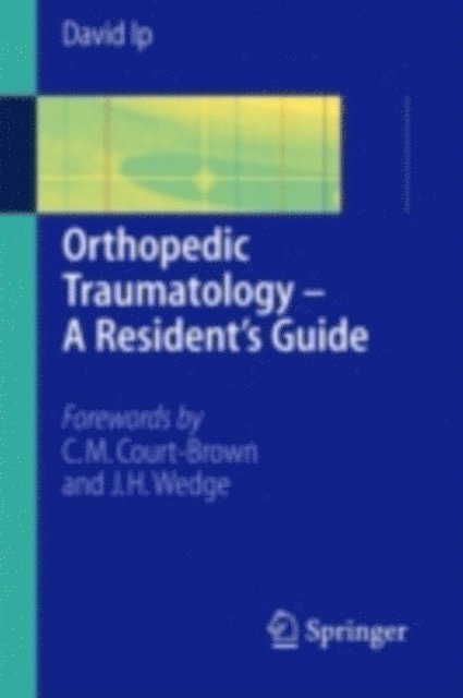 David Ip - Orthopedic Traumatology - A Resident's Guide, E-bok