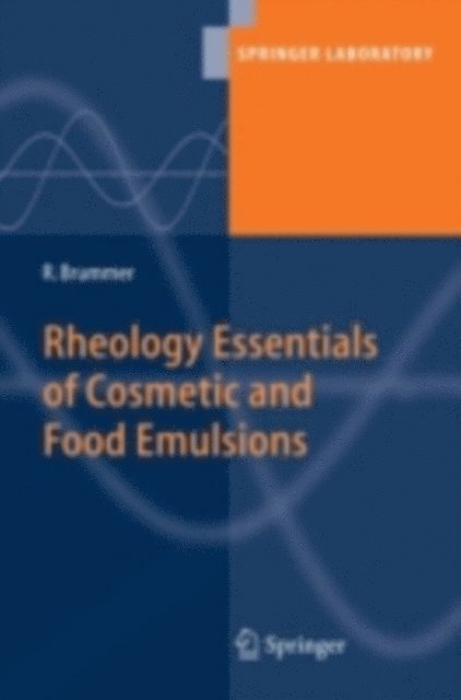 Rudiger Brummer - Rheology Essentials of Cosmetic and Food Emulsions, E-bok