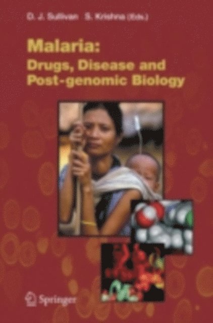 Sanjeev Krishna, David Sullivan - Malaria: Drugs, Disease and Post-genomic Biology, E-bok