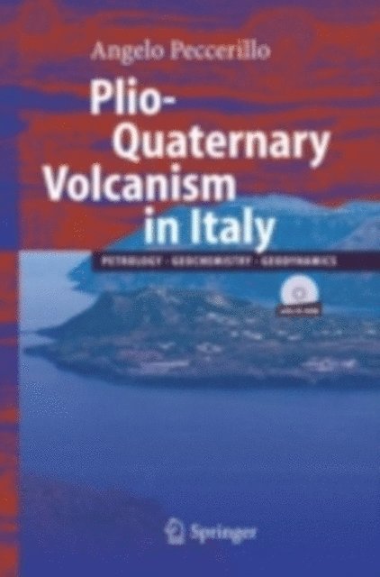 Angelo Peccerillo - Plio-Quaternary Volcanism in Italy, E-bok