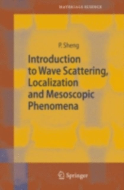 Ping Sheng - Introduction to Wave Scattering, Localization and Mesoscopic Phenomena, E-bok