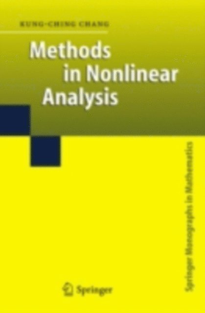 Kung-Ching Chang - Methods in Nonlinear Analysis, E-bok
