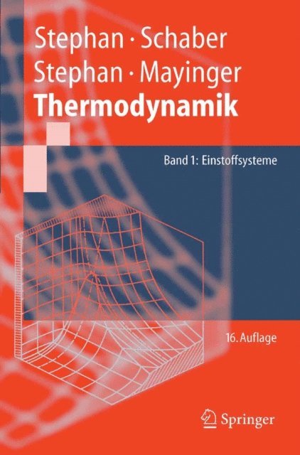 Franz Mayinger, Karl Stephan, Karlheinz Schaber, Peter Stephan - Thermodynamik. Grundlagen und technische Anwendungen, E-bok