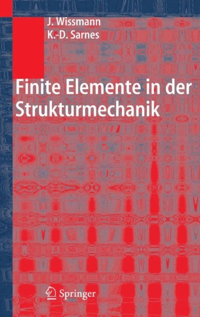 Klaus-Dieter Sarnes, Johannes Wissmann - Finite Elemente in der Strukturmechanik, E-bok