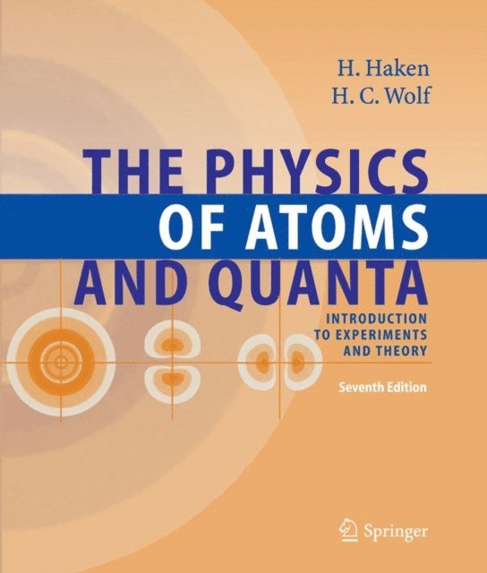 Hans Christoph Wolf, Hermann Haken - Physics of Atoms and Quanta, E-bok
