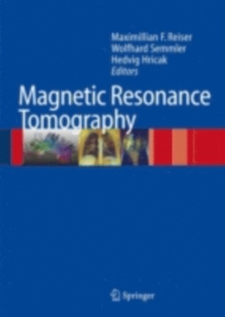 Hedvig Hricak, Wolfhard Semmler, Maximilian F Reiser - Magnetic Resonance Tomography, E-bok